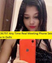 09910636797 Any Time Real Meeting Phone Sex available In Delhi